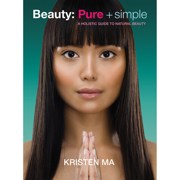 Beauty Pure and Simple A Holistic Guide to Natural Beauty